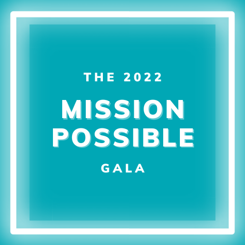 The 2022 Mission Possible Gala
